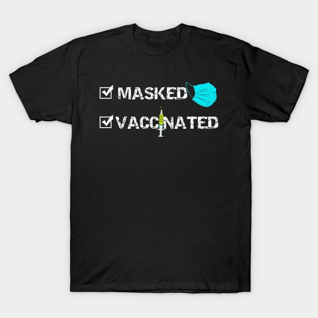 Masked And Vaccinated T-Shirt by Happy - Design